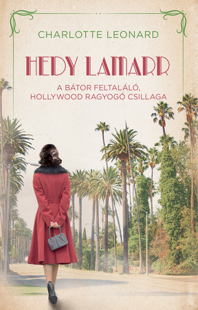 Borítókép: Hedy Lamarr  – A bátor feltaláló, Hollywood ragyogó csillaga