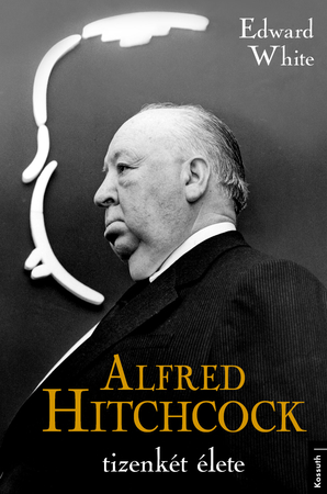 Borítókép: Alfred Hitchcock tizenkét élete