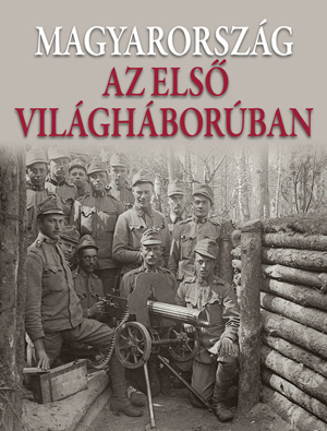 Borítókép: Magyarország az első világháborúban