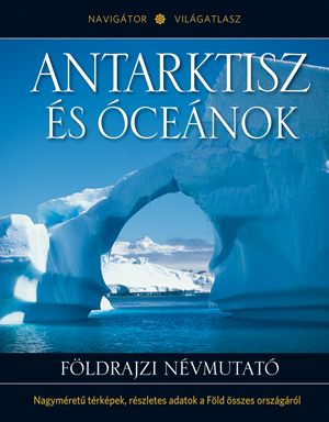 NAVIGÁTOR Világatlasz, 18. kötet - Antarktisz és óceánok