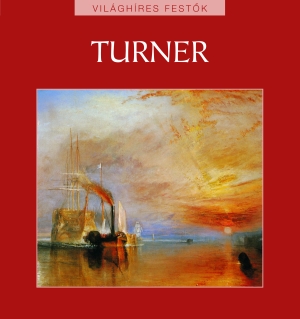 Világhíres festők sorozat 7. kötet - Turner