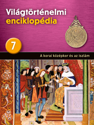 Világtörténelmi enciklopédia 7. kötet