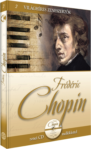Világhíres zeneszerzők sorozat,2. kötet - F. Chopin
