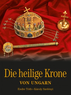 Borítókép: Die Heilige Krone von Ungarn
