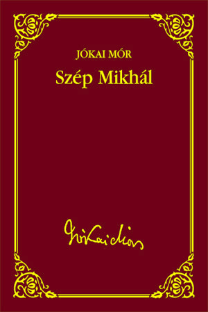 Jókai sorozat 26. kötet - Szép Mikhál