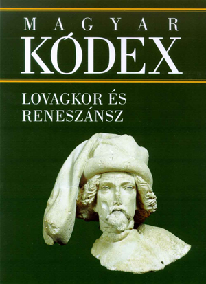 Borítókép: Magyar Kódex 2. kötet - Lovagkor és a reneszánsz