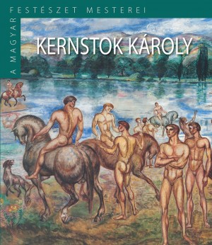Borítókép: A Magyar Festészet Mesterei II. sorozat 11. kötet<br>Kernstok Károly