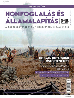 Borítókép: Magyar história Bookazine sorozat 1. kötet - Honfoglalás és államalapítás