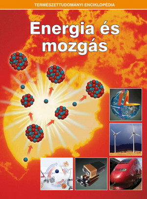 Borítókép: Természettudományi enciklopédia 14. kötet - Energia és mozgás