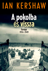 A pokolba és vissza – Európa 1914–1949 - borító 