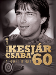Kesjár Csaba 60  - A teljes történet