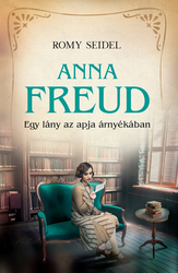 Anna Freud - Egy lány az apja árnyékában - borító 