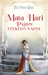 Mata Hari – Párizs felkelő napja - borító 