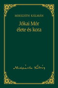 Mikszáth-sorozat, 19. kötet - Jókai Mór élete és kora
