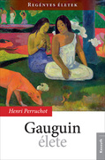 Regényes életek sorozat3. kötet  - Gauguin élete