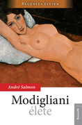 Regényes életek sorozat5. kötet  - Modigliani élete