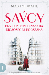 A Savoy 1. - Egy londoni dinasztia dicsőséges korszaka - borító 