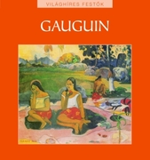 Világhíres festők sorozat 4. kötet - Gauguin