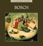 Világhíres festők sorozat 18. kötet - Bosch
