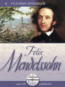 Világhíres zeneszerzők sorozat,14. kötet - Felix Mendelssohn