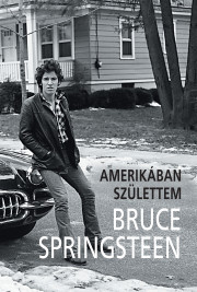 Bruce Springsteen – Amerikában születtem