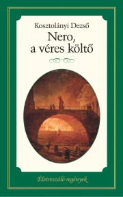 Életreszóló regények sorozat 24. kötet <br>Nero, a véres költő - borító 