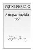 A magyar tragédia 1956 - borító 