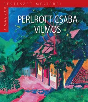 A Magyar Festészet Mesterei II. sorozat 12. kötetPerlrott Csaba Vilmos