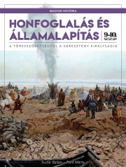 Magyar história sorozat 1. kötet (keménytáblás) - Honfoglalás és államalapítás - borító 