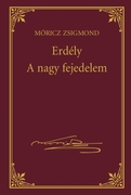 Móricz Zsigmond prózai művei - 11. kötet, Erdély -  A nagy fejedelem