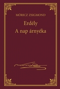 Móricz Zsigmond prózai művei - 12. kötet, Erdély -  A nap árnyéka