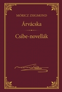 Móricz Zsigmond prózai művei - 17. kötet, Árvácska -  Csibe-novellák