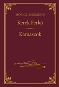 Móricz Zsigmond prózai művei - 4. kötet, Kerek Ferkó -  Kamaszok