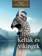 Nagy civilizációk sorozat - 8. Kelták és vikingek