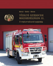 Tűzoltó szerkocsik Magyarországon III. - borító 