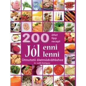 200 ötlet, tipp, recept – Jól enni, jól lenni