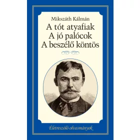 Tót atyafiak - A jó palócok - A beszélő köntös