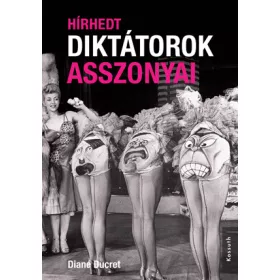 Hírhedt diktátorok asszonyai
