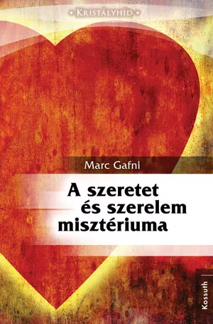Marc Gafni - A szeretet és szerelem misztériuma
