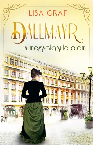 Lisa Graf - Dallmayr 2. – A megvalósuló álom - Dallmayr