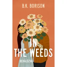 In the Weeds – Behálózva