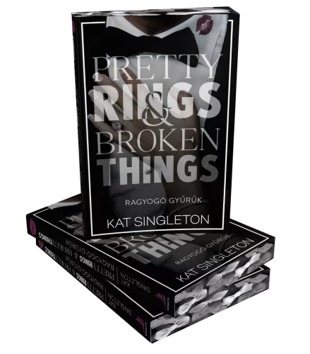 Pretty Rings & Broken Things – Ragyogó gyűrűk (éldekorált kiadás)