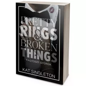   Pretty Rings & Broken Things – Ragyogó gyűrűk (NEM éldekorált kiadás)