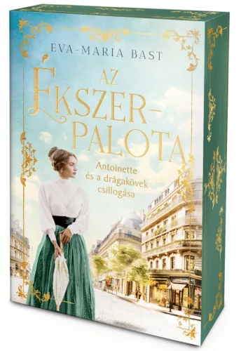 Eva-Maria Bast - Az ékszerpalota – Antoinette és a drágakövek csillogása (éldekorált kiadás) - Az ékszerpalota