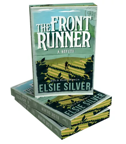 Elsie Silver - The Front Runner – A befutó (éldekorált kiadás) - Gold Rush Ranch