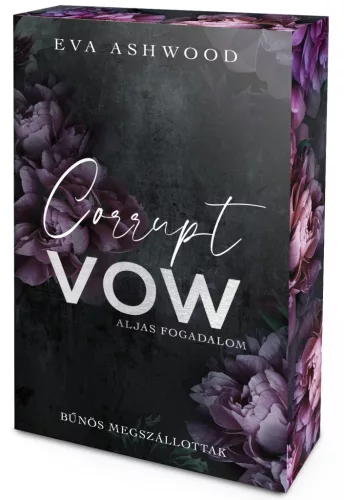 Eva Ashwood - Corrupt Vow – Aljas fogadalom (éldekorált kiadás) - Bűnös megszállottak-sorozat