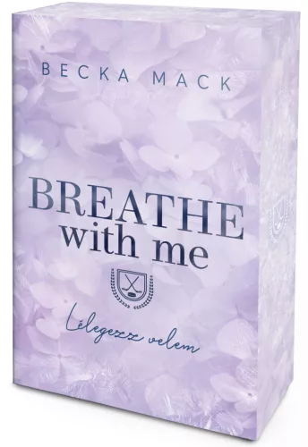 Becka Mack - Breathe With Me – Lélegezz velem (éldekorált kiadás) - Playing for Keeps-sorozat