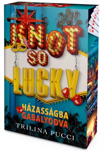 Trilina Pucci - Knot So Lucky – Házasságba gabalyodva (éldekorált kiadás) - Touchdown Love-sorozat