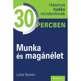   Hasznos tudás mindenkinek 30 percben – 12. Munka és magánélet