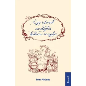 Egy szlovák vendéglős kedvenc receptjei